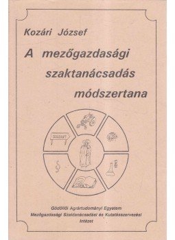 KOZÁRI JÓZSEF DR - A mezőgazdasági szaktanácsadás módszertana, Budapest 1993 antikvár könyv