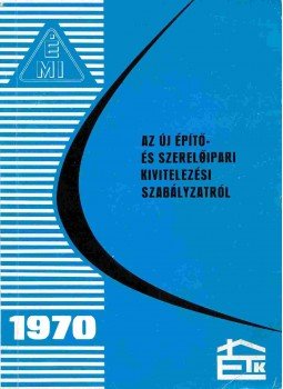 Ráczkevi Gyula, Babos Miklós - Az új építő- és szerelőipari kivitelezési szabályzatról, Budapest 1970 antikvár könyv