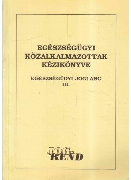 Szitár Katalin - Egészségügyi közalkalmazottak kézikönyve, Budapest 1993 antikvár könyv
