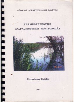 Keresztessy Katalin - Természetesvizi halfaunisztikai monitorozás,  1998 antikvár könyv