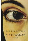 Bartis Attila - A nyugalom