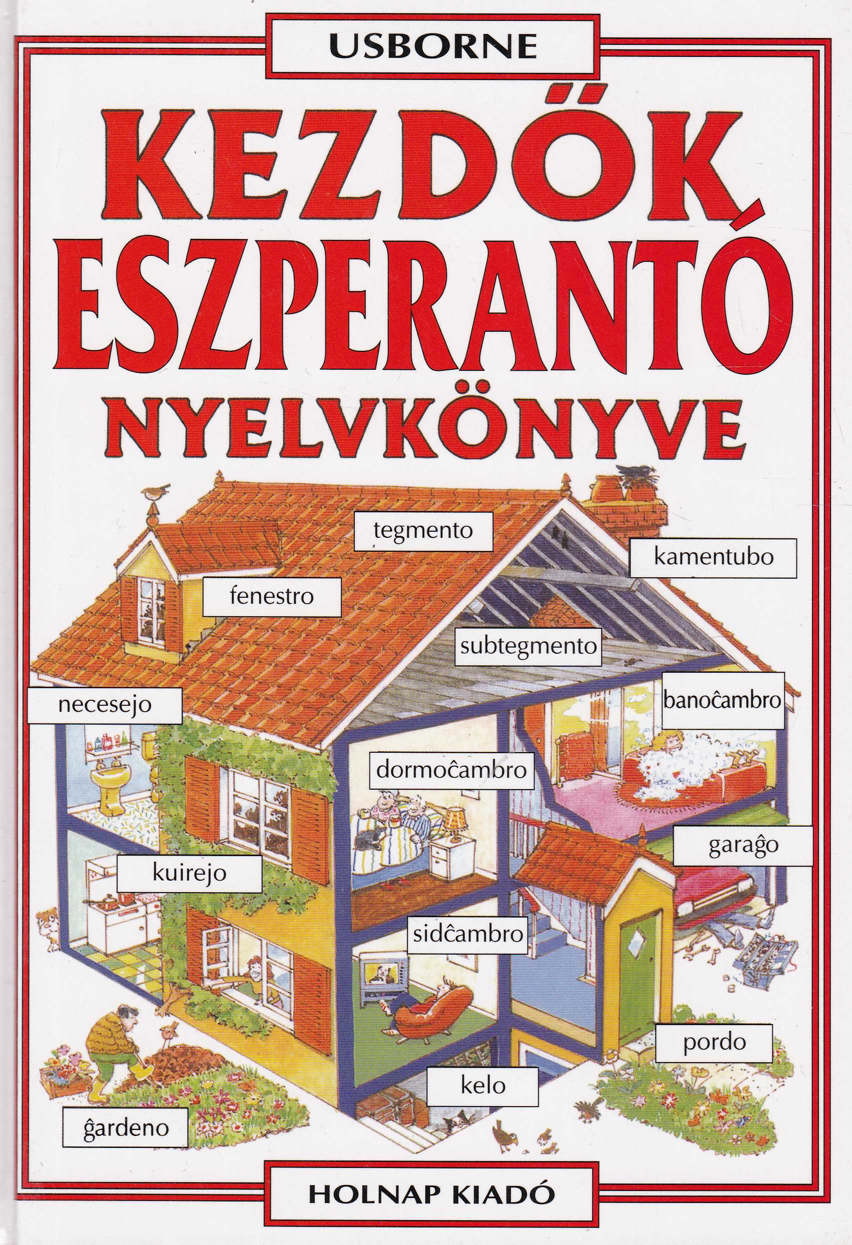 Helen Davies , Győri Horváth József - Kezdők eszperantó nyelvkönyve Helen Davies , Győri Horváth József - Kezdők eszperantó nyelvkönyve, Budapest 2006 antikvár könyv