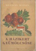 Mohácsy Mátyás - A házikert gyümölcsöse
