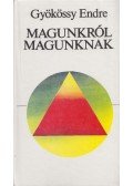 Gyökössy Endre - Magunkról magunknak