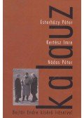 Kertész Imre,Nádas Péter,Esterházy Péter - Kalauz