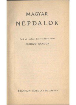 Endrődi Sándor - Magyar népdalok Endrődi Sándor - Magyar népdalok, Budapest 0 antikvár könyv