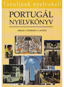 Lantos Vera, Laura Areias, Bernadette Godinho - Portugál nyelvkönyv Lantos Vera, Laura Areias, Bernadette Godinho - Portugál nyelvkönyv, Budapest 1994 antikvár könyv