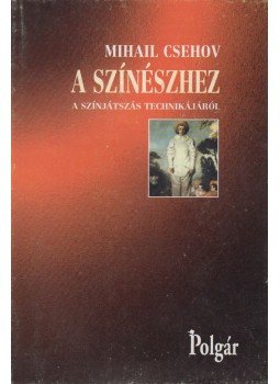 Mihail Csehov - A színészhez, Budapest 1997 antikvár könyv