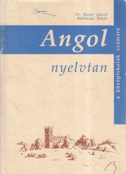 Dr. Budai László, Radványi Tamás - Angol nyelvtan Dr. Budai László, Radványi Tamás - Angol nyelvtan, Budapest 1992 antikvár könyv