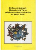 Dr. Kruzslicz István Gábor,Kovács István,Szigeti János - Hódmezővásárhely megyei jogú város polgármesterének jelentése az 1994. évről