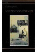 Gubás Jenő - Veszendő végeken