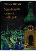 Csulák Mihály - Mindenütt vannak csillagok