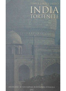 Tenigl-Takács László - India története Tenigl-Takács László - India története, Budapest 1997 antikvár könyv
