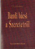 Gyökössy Endre - Bandi bácsi a Szeretetről