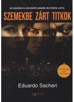SACHERI, EDUARDO - Szemekbe zárt titkok, Budapest 2015 antikvár könyv