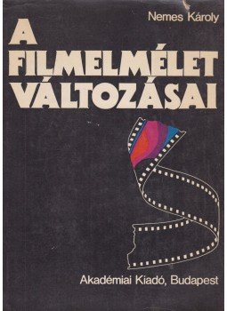 Nemes Károly - A filmelmélet változásai (dedikált), Budapest 1981 antikvár könyv