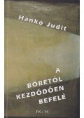 Hankó Judit - A bőrétől kezdődően befelé