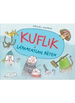 Dániel András - Kuflik a láthatatlan réten Dániel András - Kuflik a láthatatlan réten, Budapest 2017 antikvár könyv