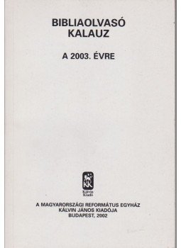 Nagy Tibor, Pecsuk Ottó - Bibliaolvasó kalauz a 2003. évre Nagy Tibor, Pecsuk Ottó - Bibliaolvasó kalauz a 2003. évre, Budapest 2002 antikvár könyv