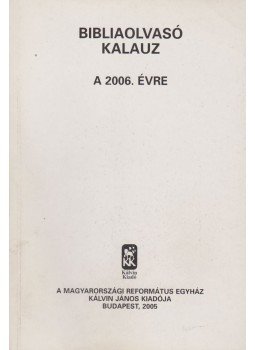 Pecsuk Ottó , Nagy Tibor - Bibliaolvasó Kalauz a 2006. évre Pecsuk Ottó , Nagy Tibor - Bibliaolvasó Kalauz a 2006. évre, Budapest 2005 antikvár könyv