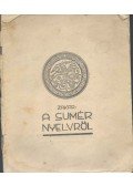 Dr. Zakar András - A sumér nyelvről