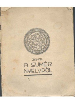 Dr. Zakar András - A sumér nyelvről Dr. Zakar András - A sumér nyelvről, 1970 antikvár könyv