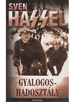 Sven Hassel - Gyalogoshadosztály Sven Hassel - Gyalogoshadosztály, Budapest 2009 antikvár könyv