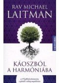 Rav Michael Laitman - Káoszból a harmóniába - A Kabbala útmutatása a globális válság megoldására
