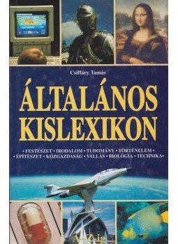 Csiffáry Tamás - Általános kislexikon Csiffáry Tamás - Általános kislexikon, Budapest 2004 antikvár könyv