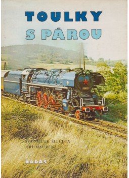 Slechta, Svatopluk, Maurenz, Jirí - Toulky s Párou, Praha 1984 antikvár könyv