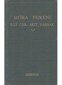 Móra Ferenc - Egy cár, akit várnak Móra Ferenc - Egy cár, akit várnak, Budapest 0 antikvár könyv