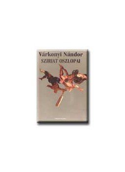 Várkonyi Nándor - Sziriat oszlopai Várkonyi Nándor - Sziriat oszlopai, null 0 antikvár könyv