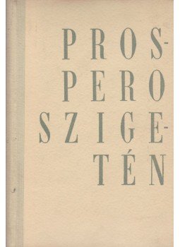 Ignácz Rózsa - Prospero szigetén (dedikált) Ignácz Rózsa - Prospero szigetén (dedikált), Budapest 1960 antikvár könyv
