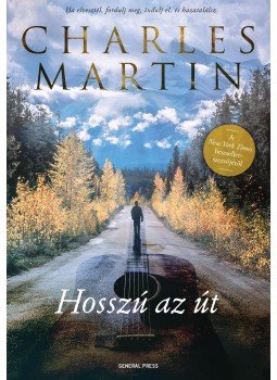 Charles Martin - Hosszú az út Charles Martin - Hosszú az út, null 2017 antikvár könyv