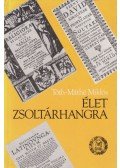 Tóth-Máthé Miklós - Élet zsoltárhangra (dedikált)
