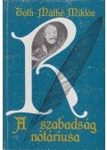 Tóth-Máthé Miklós - A szabadság nótáriusa (dedikált)
