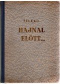 Felkai Ferenc - Hajnal előtt...
