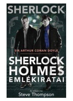 Sir Arthur Conan Doyle - Sherlock Holmes emlékiratai Sir Arthur Conan Doyle - Sherlock Holmes emlékiratai, null 2017 antikvár könyv
