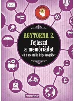  - Agytorna - Fejleszd a memóriádat és a mentális képességeidet, null 2017 antikvár könyv