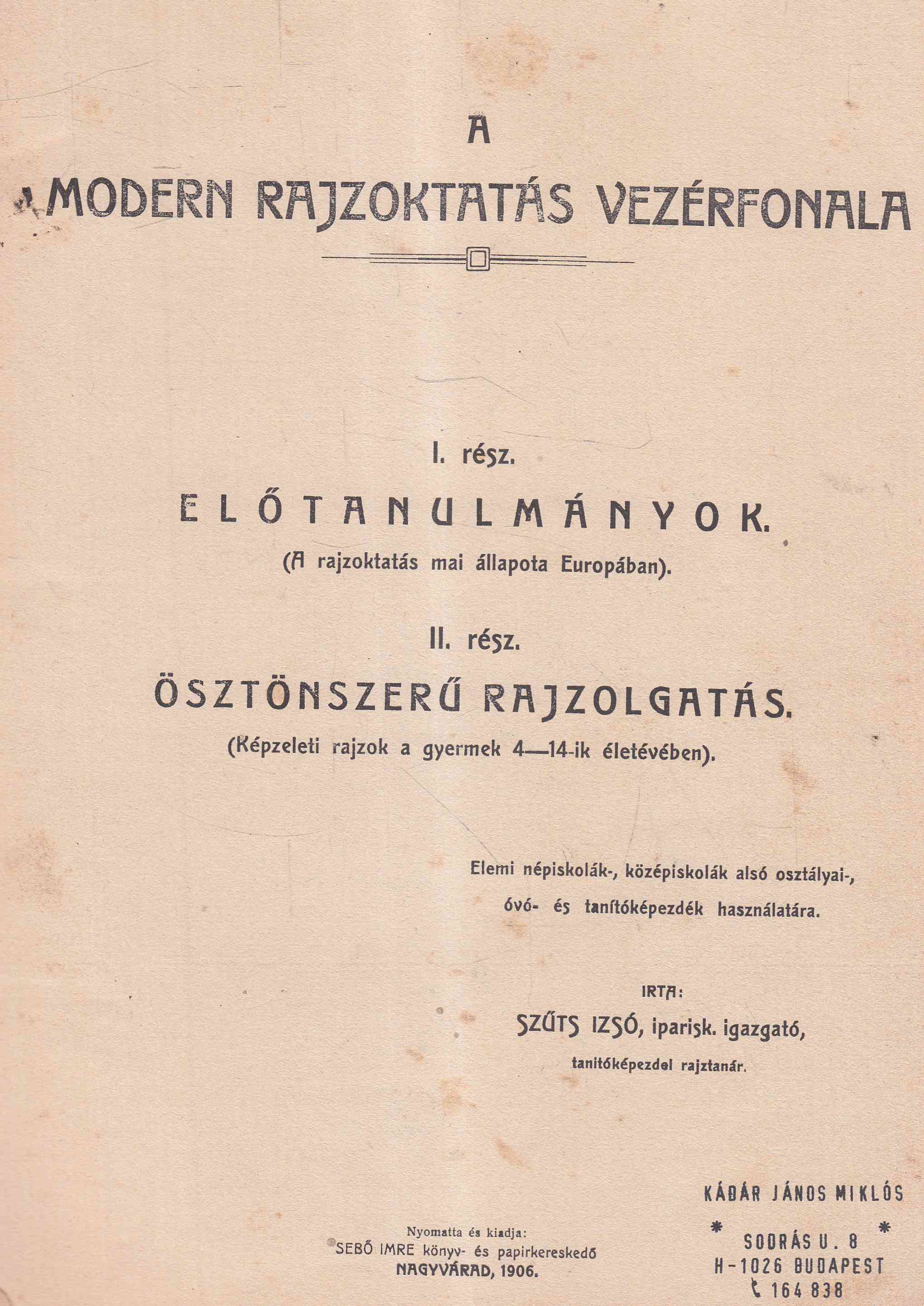 Szűts Izsó - A modern rajzoktatás vezérfonala I-IV. (egybekötve), Nagyvárad 1906 antikvár könyv
