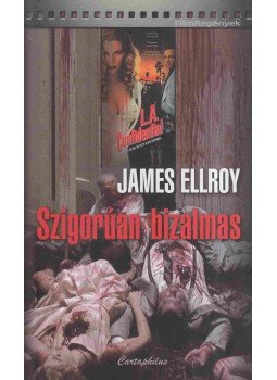 James Ellroy - Szigorúan bizalmas James Ellroy - Szigorúan bizalmas, Budapest 2009 antikvár könyv