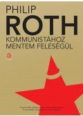 Philip Roth - Kommunistához mentem feleségül