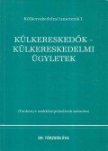 dr. Törzsök Éva - Külkereskedők - Külkereskedelmi ügyletek