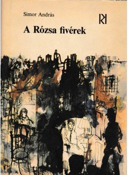 Simor András - A Rózsa fivérek Simor András - A Rózsa fivérek, Budapest 1979 antikvár könyv
