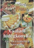 Párkány Mihály - Családi hidegkonyha
