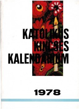 Zivko Kustic, Klemens Tilmann, Josip Pasic - Katolikus kincses kalendárium 1978,  1978 antikvár könyv