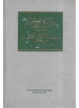Horváth Róbert - Hatvani István professzor (1718-1786) és a magyar statisztikai tudomány kezdetei, Budapest 1963 antikvár könyv