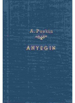 Puskin Sándor - Anyégin Eugén Puskin Sándor - Anyégin Eugén, Budapest 1921 antikvár könyv