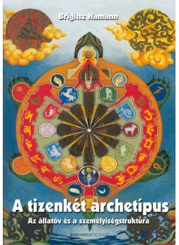Brigitte Hamann - A 12 archetípus - Az állatöv és a személyiségstruktúra, null 2017 antikvár könyv