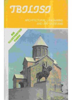 Irakli Tsitsishvili - Tbilisi: An illustrated guide Irakli Tsitsishvili - Tbilisi: An illustrated guide, 1985 antikvár könyv